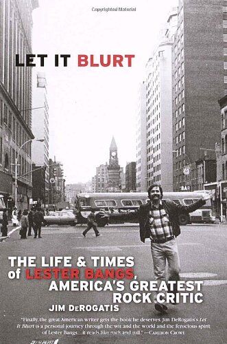 Jim Derogatis - Let it Blurt: The Life and Times of Lester Bangs, America's Greatest Rock Critic - Preis vom 09.10.2026 07:28:09 h