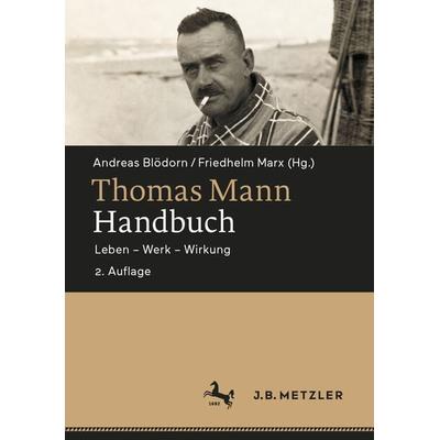 Thomas Mann-Handbuch, Gebundene Ausgabe von , Springer Berlin, 978-3-662-69436-7