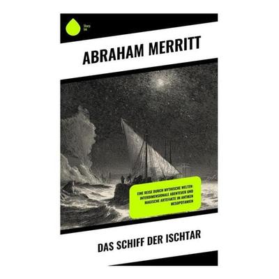 Das Schiff der Ischtar, Taschenbuch von Abraham Merritt, Copycat, 978-80-285-1045-9