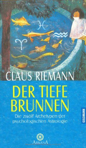 Claus Riemann - Der tiefe Brunnen. Die zwölf Archetypen der psychologischen Astrologie - Preis vom 11.10.2026 15:43:13 h