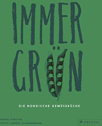 Mikkel Karstad - Immergrün: Die nordische Gemüseküche - Preis vom 09.10.2026 07:28:09 h