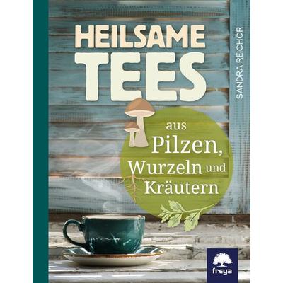 Heilsame Tees, Taschenbuch von Sandra Reichör, Freya, 978-3-99025-359-5