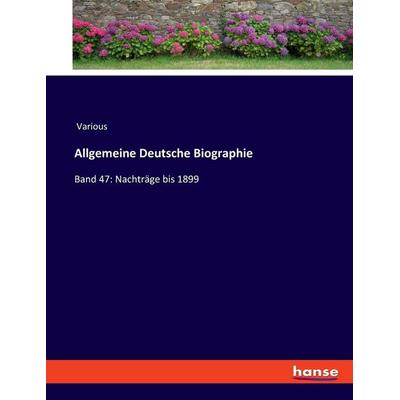 Allgemeine Deutsche Biographie, Taschenbuch von Various, Hansebooks, 978-3-348-09586-0