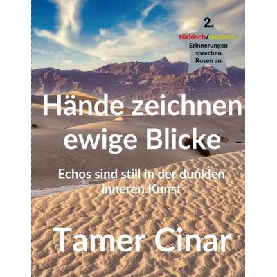 Hände zeichnen ewige Blicke, Taschenbuch von Tamer Cinar, BoD – Books on Demand, 978-3-695-13518-9
