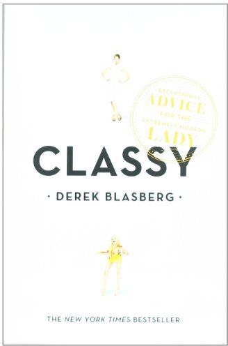 Derek Blasberg - Classy: Exceptional Advice for the Extremely Modern Lady - Preis vom 19.10.2026 19:33:35 h