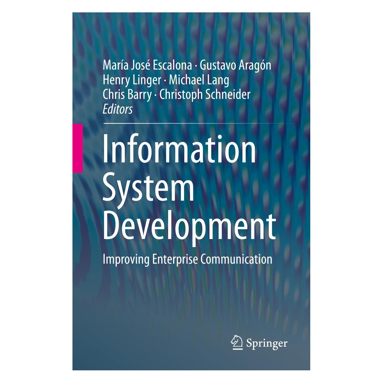 Springer Information System Development (Englisch, Hardcover, Chris Barry, Christoph Schneider, Gustavo Aragón, Henry Linger, María José Escalona, Michael Lang) (9783319072142)