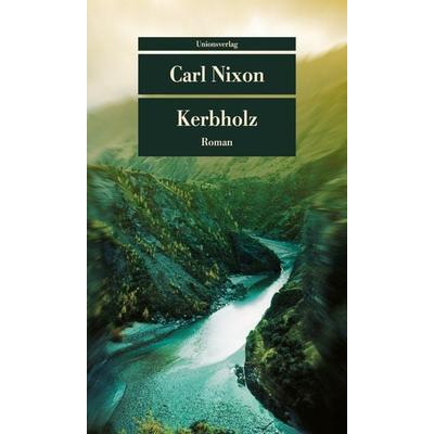 Kerbholz, Taschenbuch von Carl Nixon, Unionsverlag, 978-3-293-71012-2