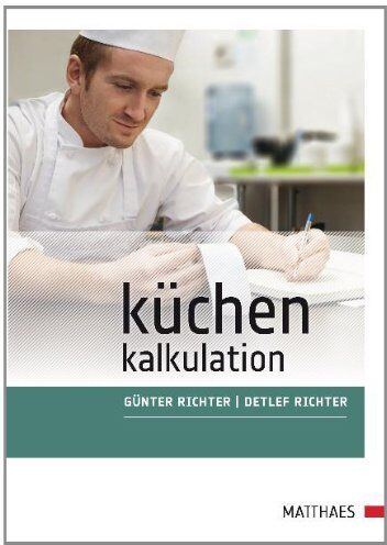 Günter Richter - Küchenkalkulation: Vom Wareneinsatz zur Preisgestaltung - Preis vom 30.09.2026 09:01:18 h