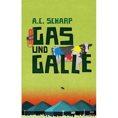 Gas und Galle, Taschenbuch von A.C. Scharp, BoD – Books on Demand, 978-3-7460-1072-4