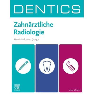 DENTICS Zahnärztliche Radiologie, Taschenbuch von , Urban & Fischer in Elsevier, 978-3-437-43134-0
