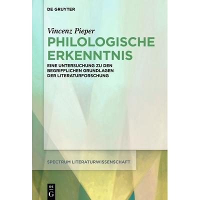 Philologische Erkenntnis, Gebundene Ausgabe von Vincenz Pieper, De Gruyter, 978-3-11-062528-8