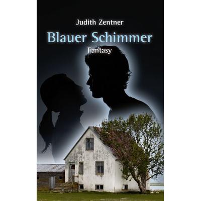 Blauer Schimmer, Taschenbuch von Judith Zentner, BoD – Books on Demand, 978-3-7357-8547-3