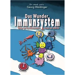 Das Wunder Immunsystem, Ratgeber von Georg Weidinger