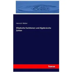 Elliptische Funktionen und Algebraische Zahlen, Schulbücher von Heinrich Weber