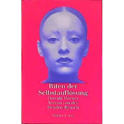 Riten der Selbstauflösung, Gebundene Ausgabe von Verena der Heyden-Rynsch, Matthes & Seitz, 978-3-88221-500-7