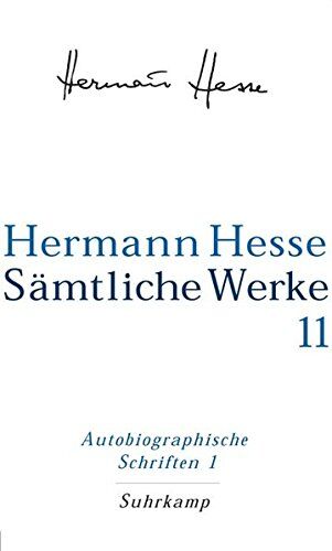 Hermann Hesse - Sämtliche Werke in 20 Bänden und einem Registerband: Band 11: Autobiographische Schriften I. Wanderung. Kurgast. Die Nürnberger Reise. Tagebücher - Preis vom 09.10.2026 07:28:09 h
