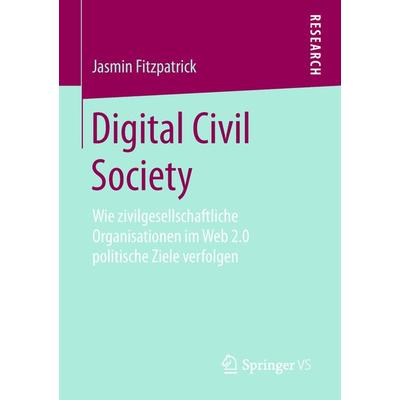 Digital Civil Society, Taschenbuch von Jasmin Fitzpatrick, Springer Fachmedien Wiesbaden GmbH, 978-3-658-21432-6