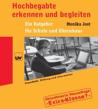 Monika Jost - Hochbegabte erkennen und begleiten. Ein Ratgeber für Schule und Elternhaus - Preis vom 09.10.2026 07:28:09 h