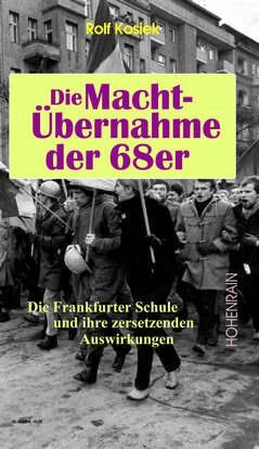 Rolf Kosiek - Die Machtübernahme der 68er: Die Frankfurter Schule und ihre zersetzenden Auswirkungen - Preis vom 11.10.2026 03:10:56 h