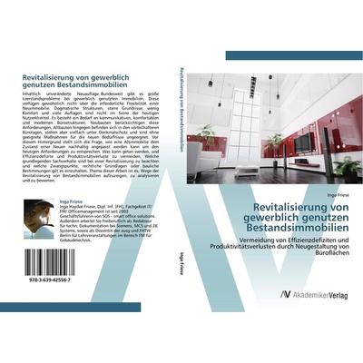 Revitalisierung von gewerblich genutzen Bestandsimmobilien, Taschenbuch von Inga Friese, AV Akademikerverlag, 978-3-639-42556-7