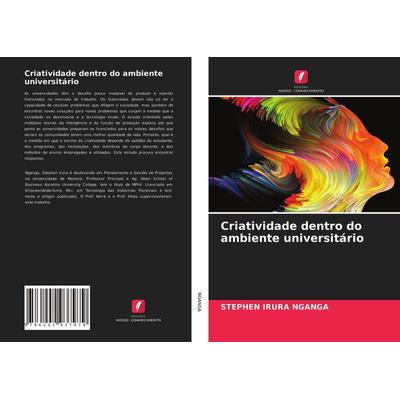 Criatividade dentro do ambiente universitário, Taschenbuch von Stephen Irura Nganga, Edições Nosso Conhecimento, 978-620-2-93797-9