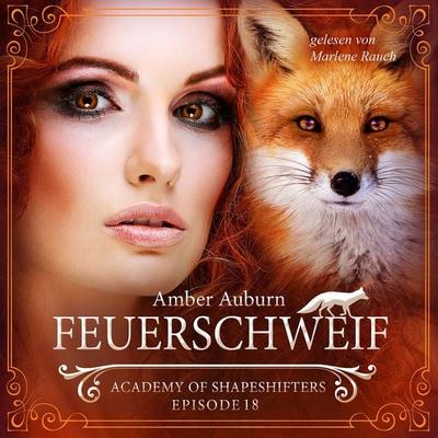 Feuerschweif, Episode 18 - Fantasy-Serie - Amber Auburn, Audio, 9783947099511