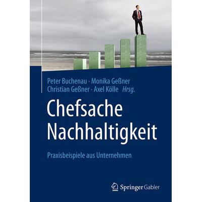 Chefsache Nachhaltigkeit, Gebundene Ausgabe von , Springer Fachmedien Wiesbaden GmbH, 978-3-658-11071-0