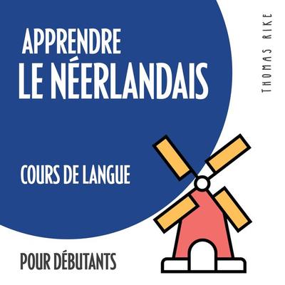 Apprendre le néerlandais (cours de langue pour débutants) - Thomas Rike, Audio, 4064066918361