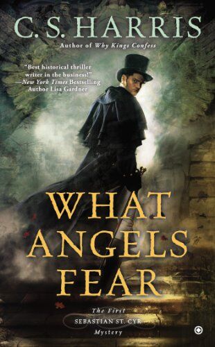 Harris, C. S. - What Angels Fear: A Sebastian St. Cyr Mystery - Preis vom 11.10.2026 03:10:56 h