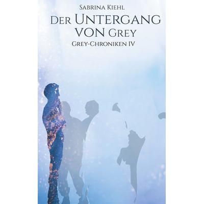 Der Untergang von Grey, Taschenbuch von Sabrina Kiehl, Twentysix Epic, 978-3-7407-8614-4
