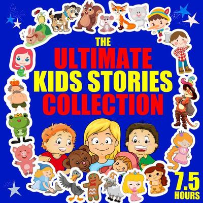 The Ultimate Kids Stories Collection - 7.5 Hours - Roger Wade,Traditional, Audio, 9781789320282