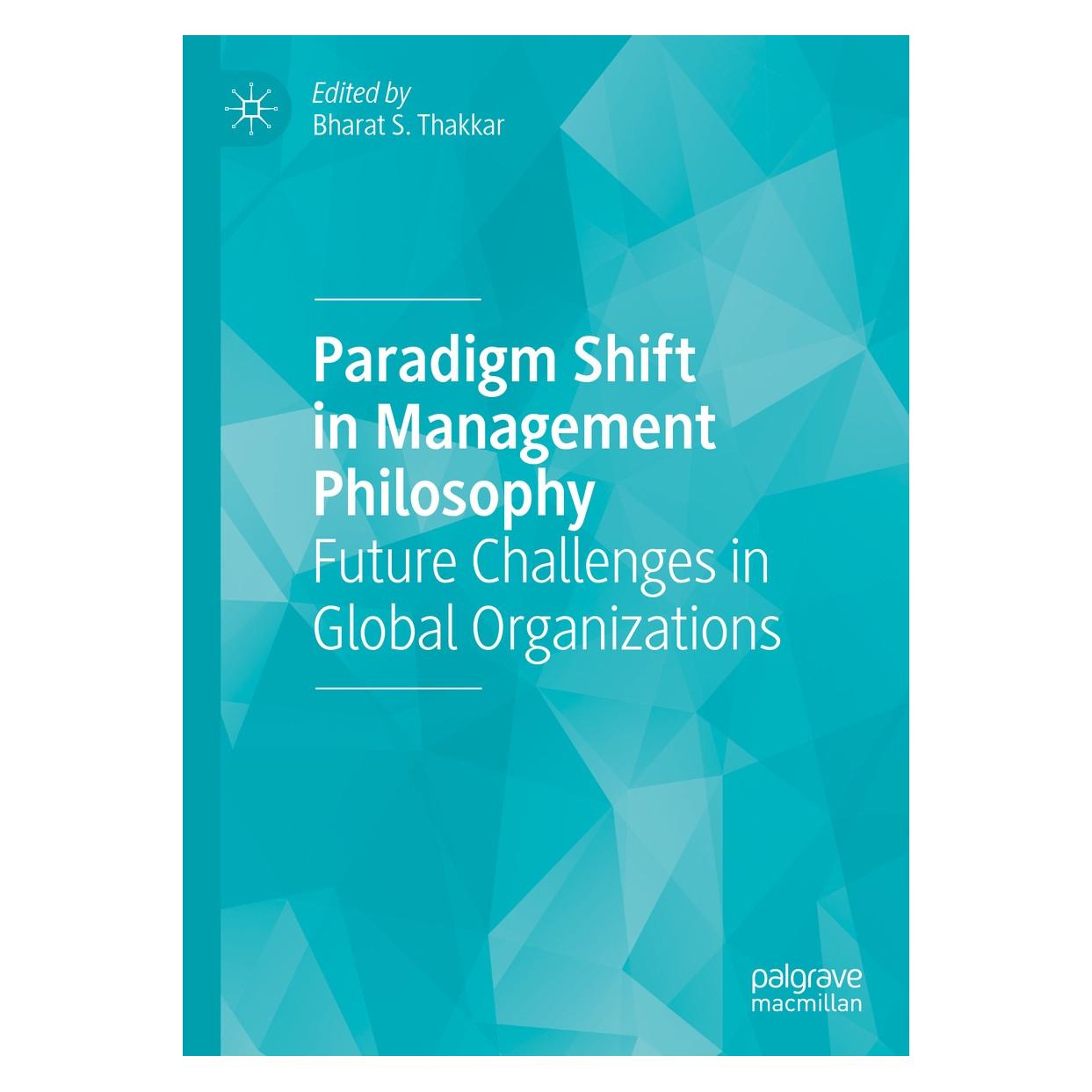 Springer Paradigm Shift in Management Philosophy (Englisch, Hardcover, Bharat S. Thakkar) (9783030297091)