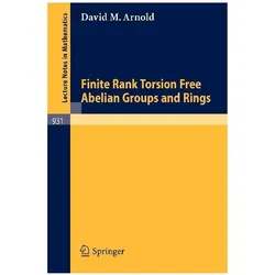 Finite Rank Torsion Free Abelian Groups and Rings, Fachbücher von D. M. Arnold
