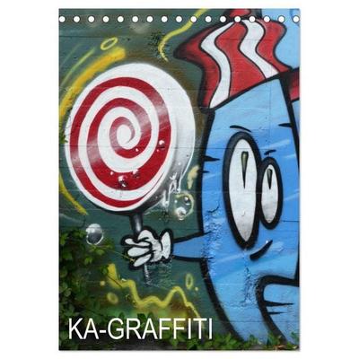 KA- GRAFFITI (Tischkalender 2027 DIN A5 hoch), CALVENDO Monatskalender