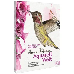 Inspiriert von der Natur: Anna Masons Aquarellwelt, Ratgeber von Anna Mason