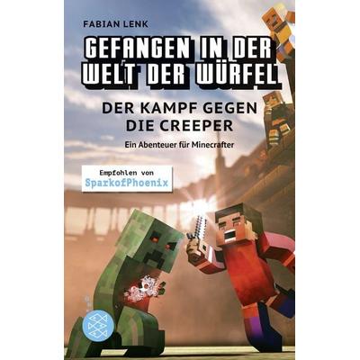 Gefangen in der Welt der Würfel. Der Kampf gegen die Creeper. Ein Abenteuer für Minecrafter, Gebundene Ausgabe von Fabian Lenk, Fischer Sauerländer
