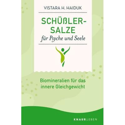 Schüßler-Salze für Psyche und Seele, Taschenbuch von Vistara H. Haiduk, Knaur MensSana Taschenbuch, 978-3-426-87918-4