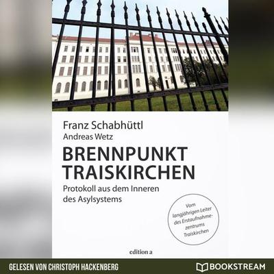 Brennpunkt Traiskirchen - Franz Schabhüttl,Andreas Wetz, Audio, 9783991159759