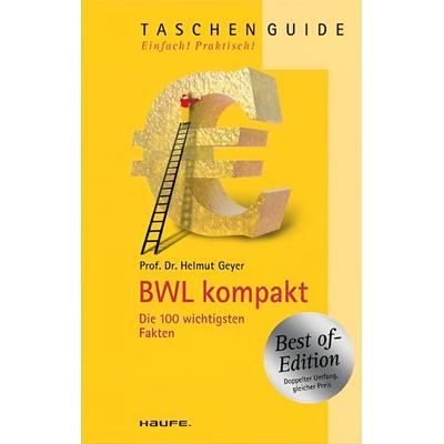 BWL kompakt, Paperback von Helmut Geyer, Haufe-Lexware