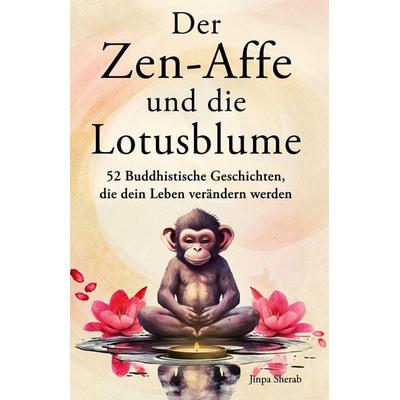 Der Zen-Affe und die Lotusblume, Taschenbuch von Jinpa Sherab, Pisionary Verlag, 978-3-9823695-5-6