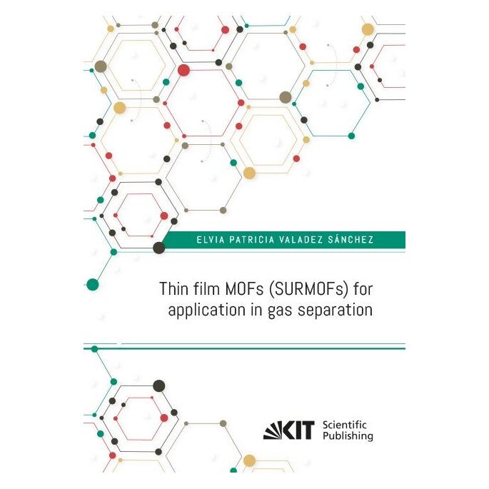 KIT Scientific Publishing Thin film MOFs (SURMOFs) for application in gas separation (Englisch, Softcover, Elvia Patricia Valadez Sánchez) (56060523)