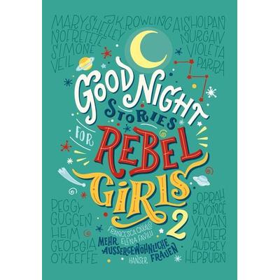 Good Night Stories for Rebel Girls 2, Gebundene Ausgabe von Elena Favilli,Francesca Cavallo, Hanser, 978-3-446-26106-8