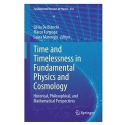 Time and Timelessness in Fundamental Physics and Cosmology, Fachbücher von Silvia De Bianchi, Laura Marongiu, Marco Forgione