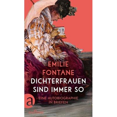 Dichterfrauen sind immer so, Gebundene Ausgabe von Emilie Fontane, Aufbau, 978-3-351-04240-0