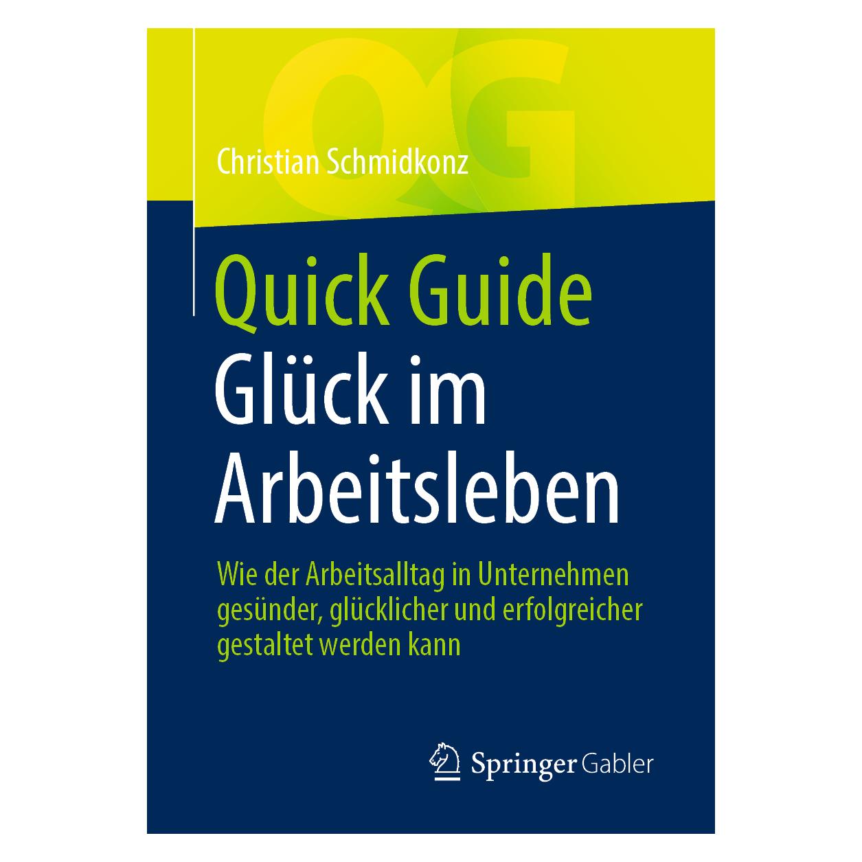 Springer Quick Guide Glück im Arbeitsleben (Deutsch, Softcover, Christian Schmidkonz) (35154348)