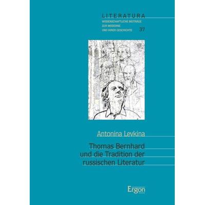 Thomas Bernhard und die Tradition der russischen Literatur, Taschenbuch von Antonina Levkina, Ergon, 978-3-95650-210-1