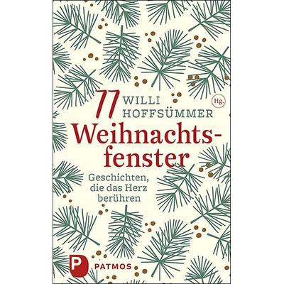 77 Weihnachtsfenster, Gebundene Ausgabe von Willi Hoffsümmer, Patmos Verlag, 978-3-8436-1259-3
