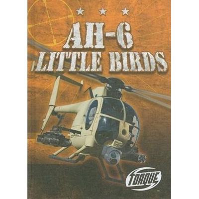 AH-6 Little Birds, Gebundene Ausgabe von Carlos Alvarez, Bellwether Media by Flutterbee, 978-1-60014-578-0