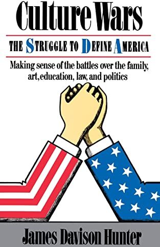 James Davison Hunter - Culture Wars: The Struggle To Control The Family, Art, Education, Law, And Politics In America - Preis vom 04.10.2026 03:51:26 h