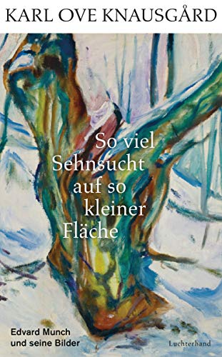 Knausgård, Karl Ove - So viel Sehnsucht auf so kleiner Fläche: Edvard Munch und seine Bilder - Preis vom 09.10.2026 07:28:09 h